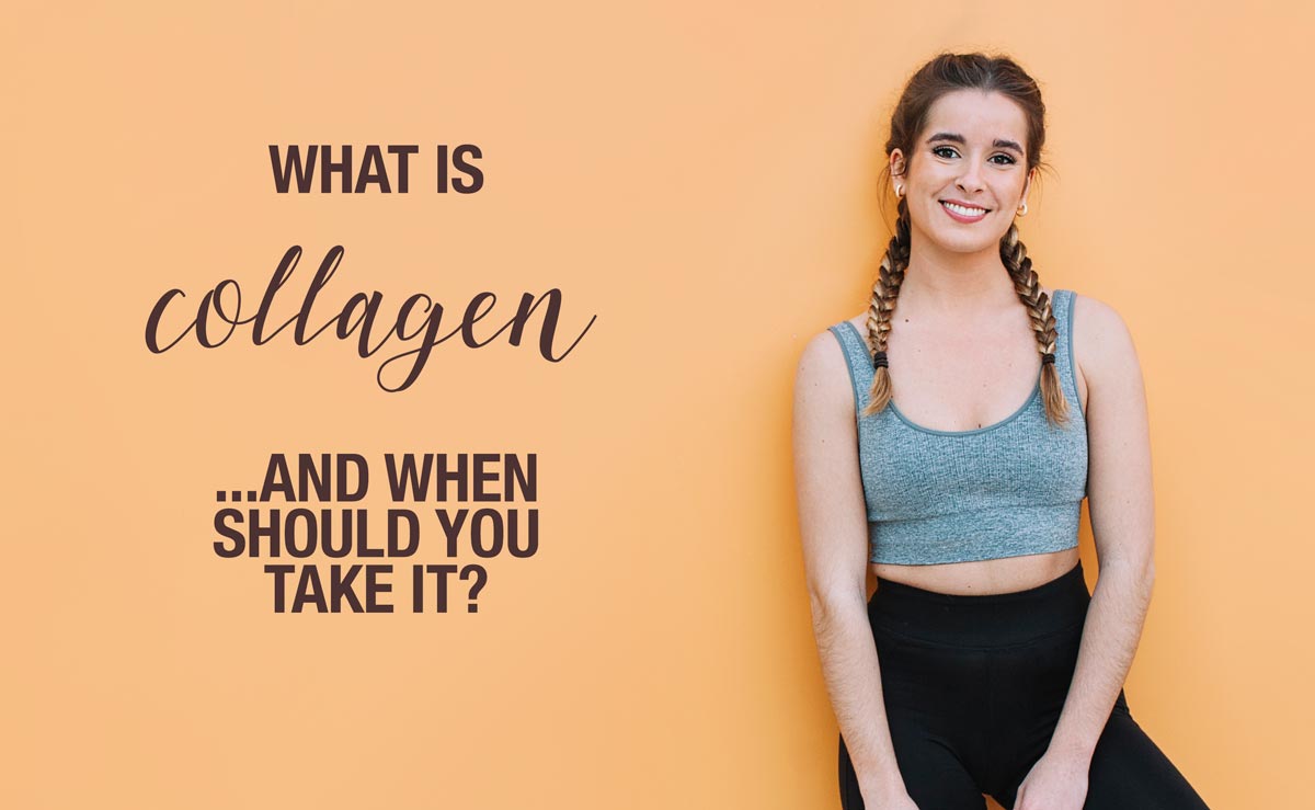 What is Collagen and when should you take it?